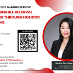 IFPAS Best Practice Sharing Session : A Sustainable Referral Business through Holistic Planning By Janice Tan